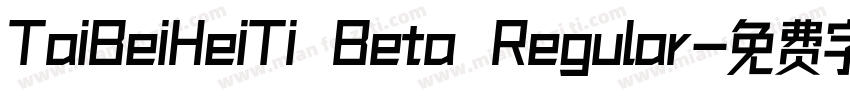 TaiBeiHeiTi Beta Regular字体转换
